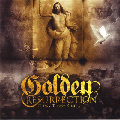 Golden Resurrection: "Glory To My King" – 2010